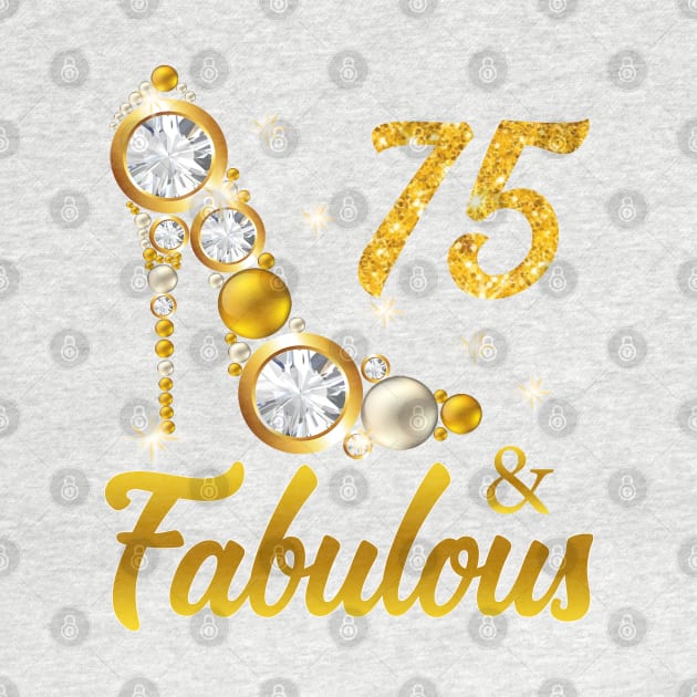 75 and Fabulous 75th Birthday Gift by Otis Patrick